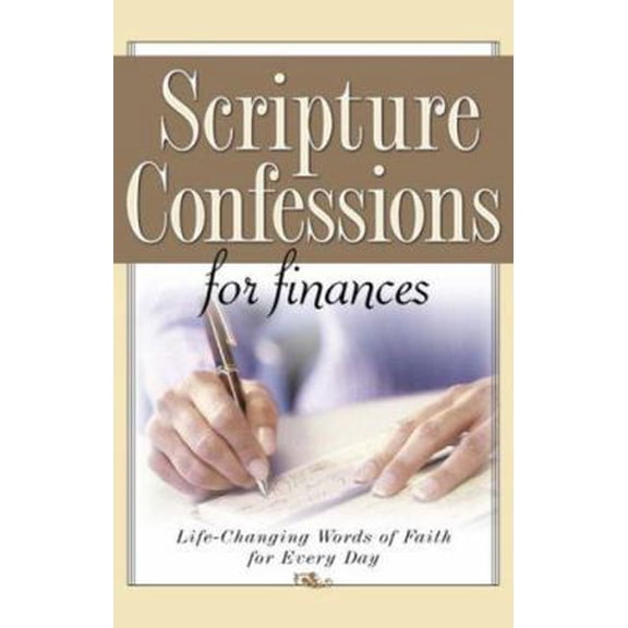 Pre-Owned Scripture Confessions for Finances: Life-Changing Words of Faith for Every Day (Paperback) 1577948742 9781577948742