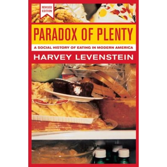 Pre-Owned Paradox of Plenty: A Social History of Eating in Modern America Volume 8 (Paperback) 0520234405 9780520234406