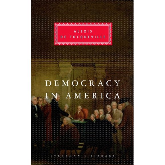 Everyman's Library Classics Series: Democracy in America : Introduction by Alan Ryan (Hardcover)