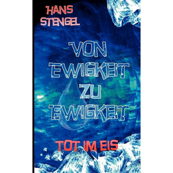 Von Ewigkeit zu Ewigkeit tot im Eis, (Paperback)