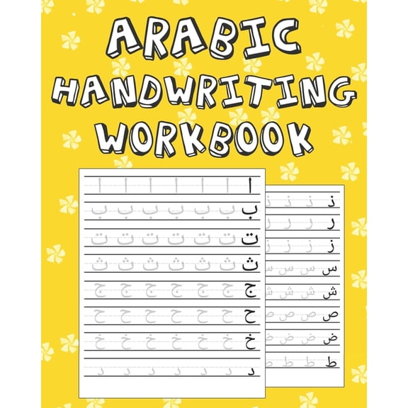 Arabic Handwriting Workbook: Arabic Writing Practice Paper Workbook for Kids Ages 3-5 Arabic Print Handwriting Book 100 Practice Pages (Paperback)