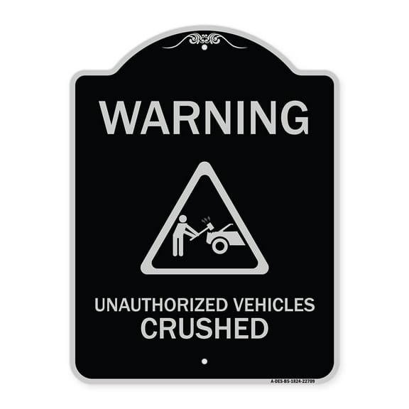 SignMission Designer Series Sign - Warning Unauthorized Vehicles Crushed with Graphic | Black & Silver 18" x 24" Heavy-Gauge Aluminum Architectural Sign | Made in the USA