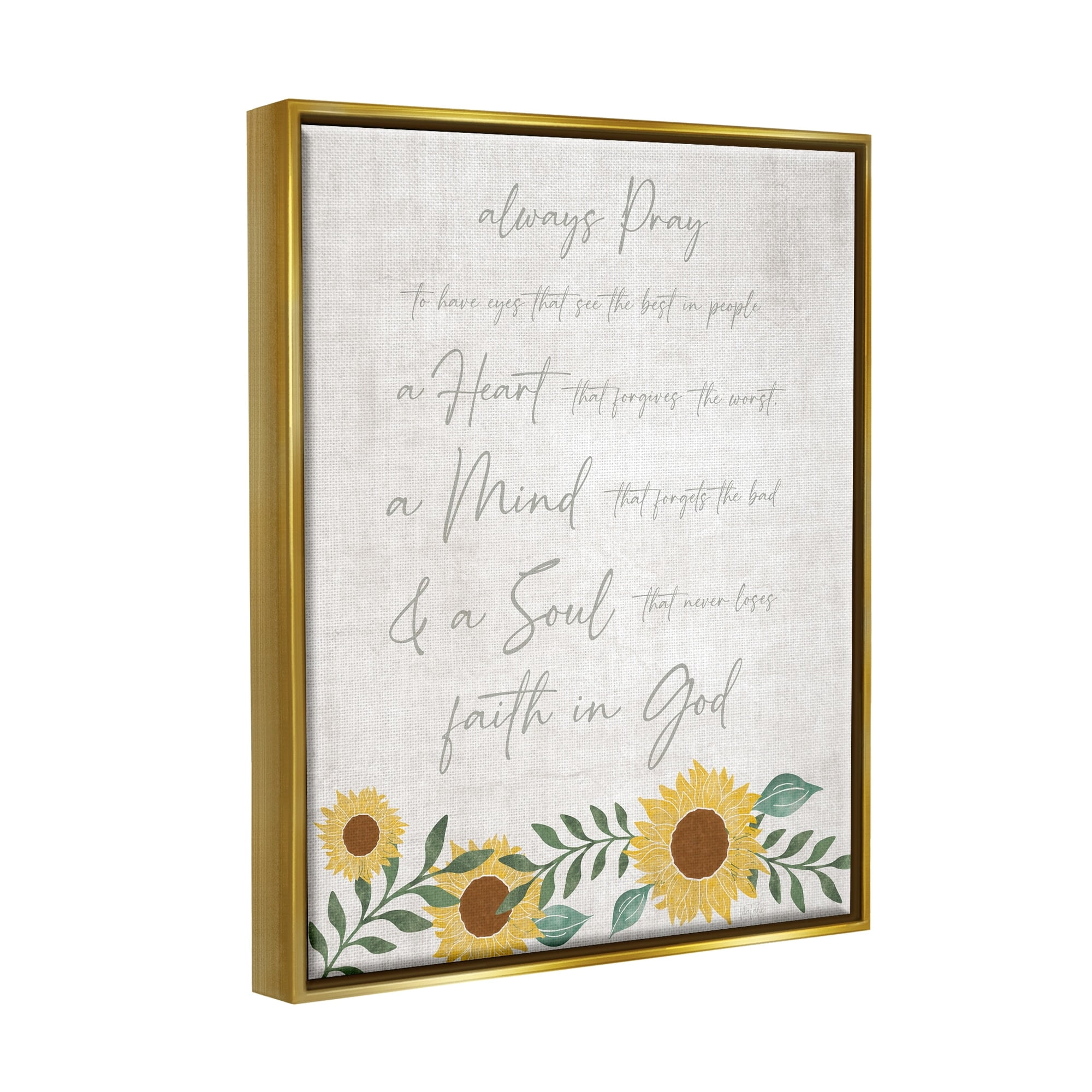 Stupell Industries Always Pray Religious Faith Proverb Sunflower Blossoms Graphic Art Metallic Gold Floating Framed Canvas Print Wall Art, Design by Natalie Carpentieri