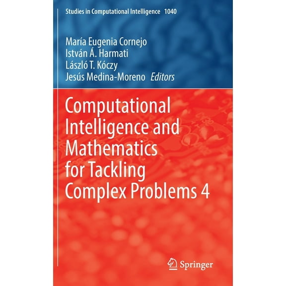 Studies in Computational Intelligence Computational Intelligence and Mathematics for Tackling Complex Problems 4, Book 1040, (Hardcover)