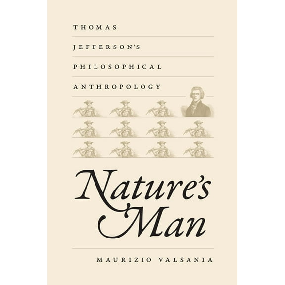 Jeffersonian America: Nature's Man : Thomas Jefferson's Philosophical Anthropology (Hardcover)