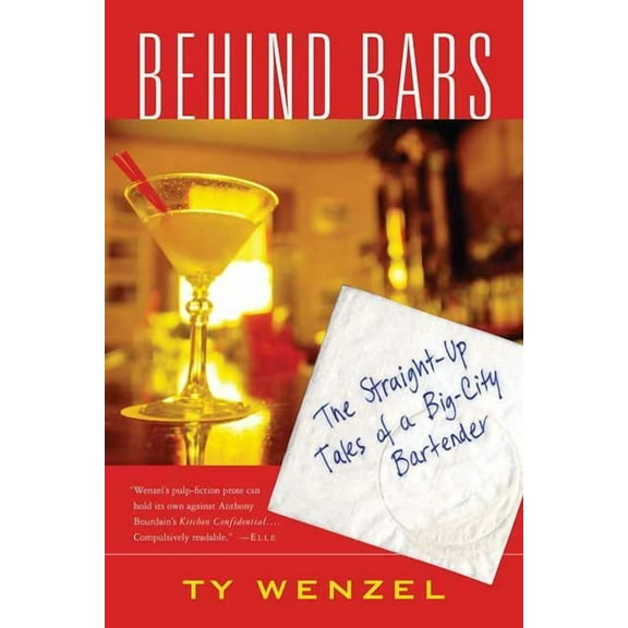 Behind Bars: The Straight-Up Tales of a Big-City Bartender, (Paperback)
