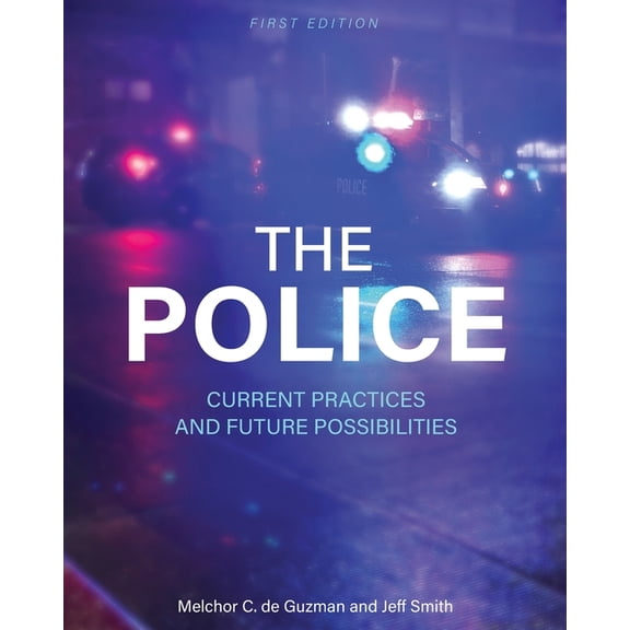 The Police: Current Practices and Future Possibilities, (Paperback)