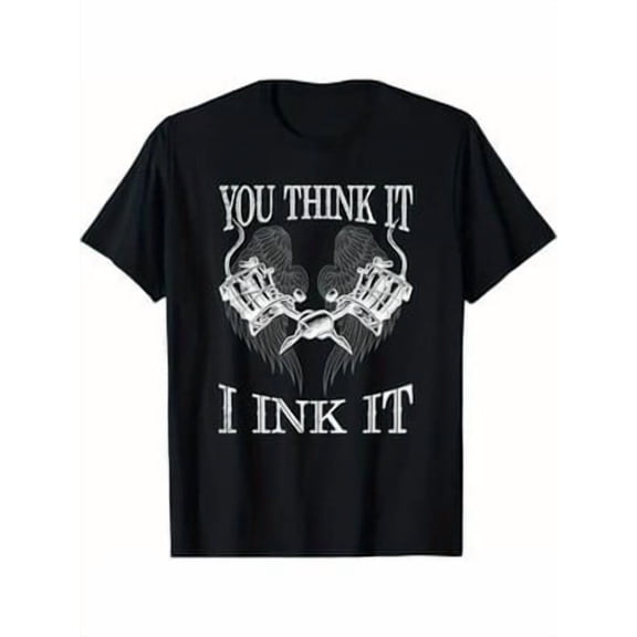 Velto You for THINK It, I Ink It' Tattooist-Inspired Cotton Tee - Perfect Gift All Size S-5XL