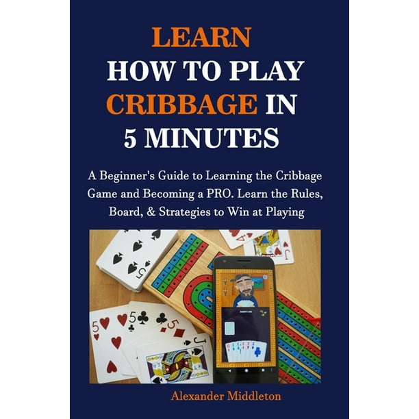 Learn How to Play Cribbage in 5 Minutes A Beginner's Guide to