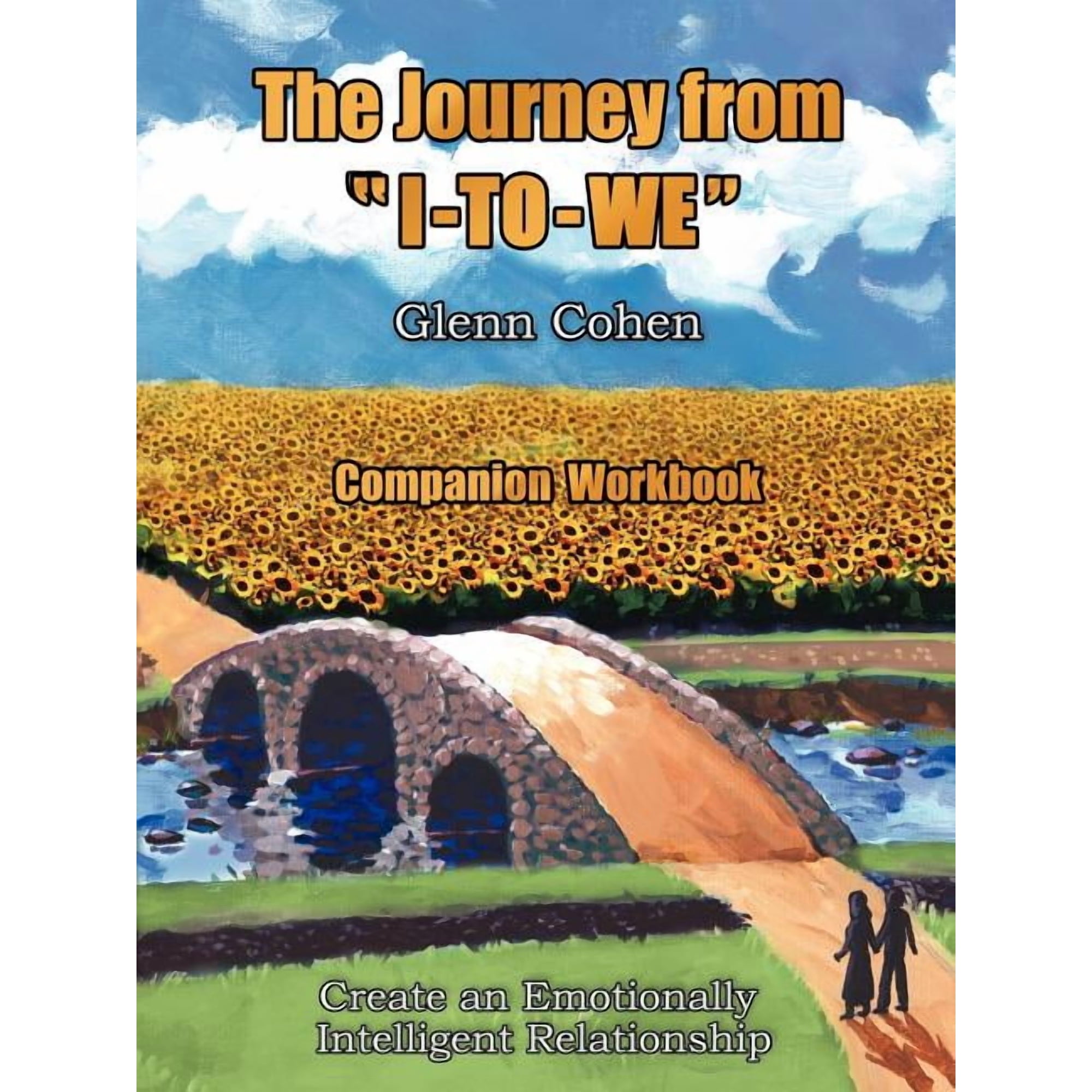 The Journey from I-TO-WE - Companion Workbook: Create an Emotionally Intelligent Relationship (Paperback)