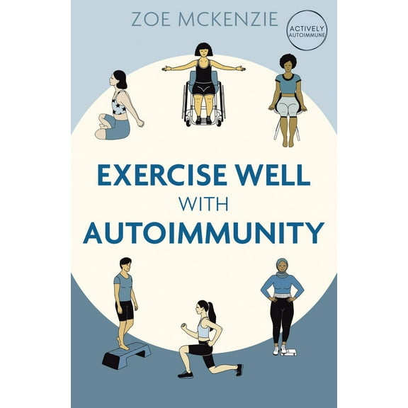 Exercise Well With Autoimmunity (Paperback)