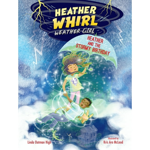 Heather Whirl, Weather Girl Heather and the Stormy Birthday, (Hardcover)