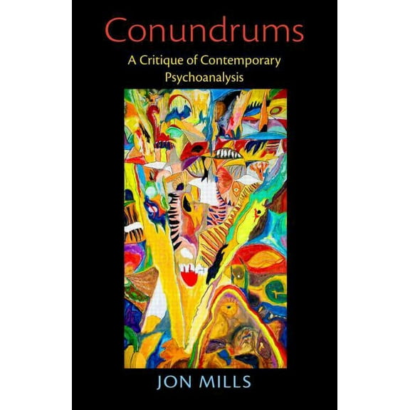 Conundrums: A Critique of Contemporary Psychoanalysis, (Paperback)