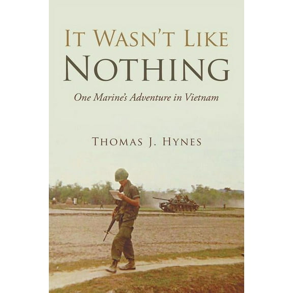 It Wasn't Like Nothing: One Marine's Adventure in Vietnam, (Paperback)