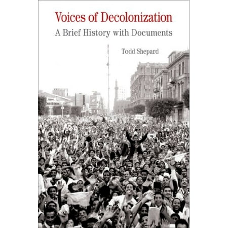 Voices of Decolonization: A Brief History with Documents, Used [Paperback]