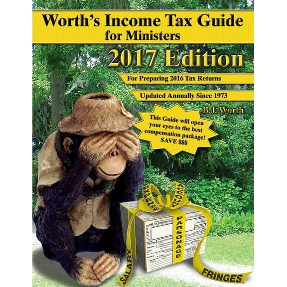 Worth's Income Tax Guide for Ministers: 2017 Edition: For Preparing 2016 Tax Returns, (Paperback)