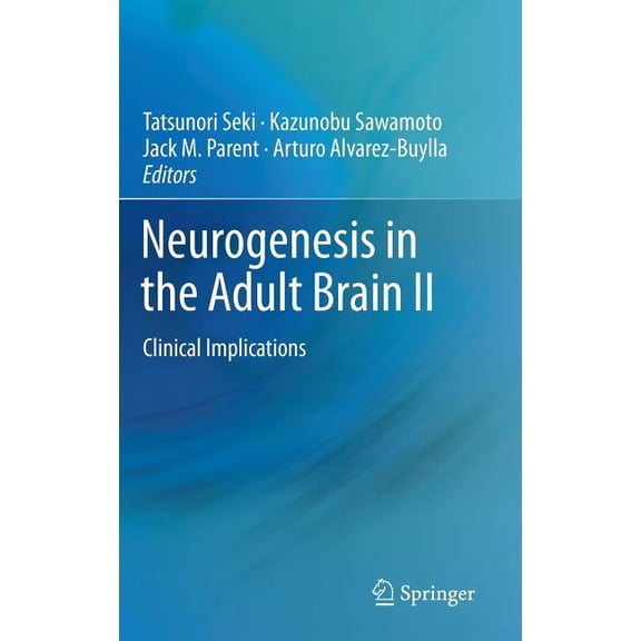 Neurogenesis in the Adult Brain II: Clinical Implications, (Hardcover)