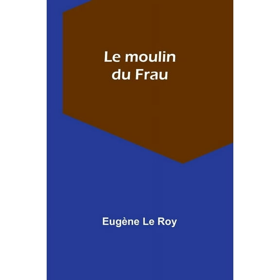 Le moulin du Frau, (Paperback)