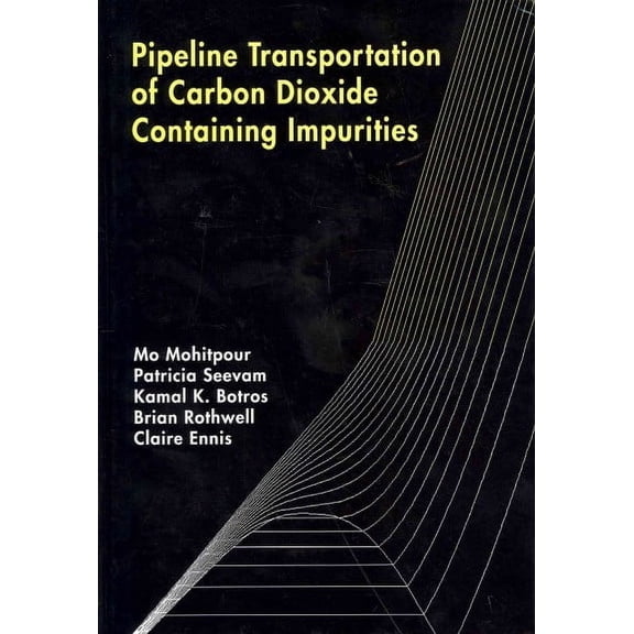 Pipeline Transportation of Carbon Dioxide Containing Impurities (Hardcover)
