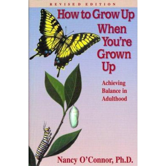 Pre-Owned How to Grow Up When You're Grown Up: Achieving Balance in Adulthood (Paperback) 0961371455 9780961371456
