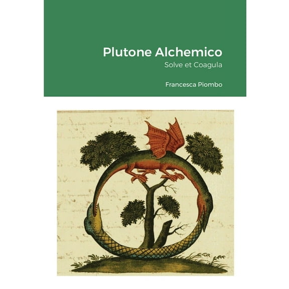 Plutone Alchemico: Solve et Coagula, (Paperback)