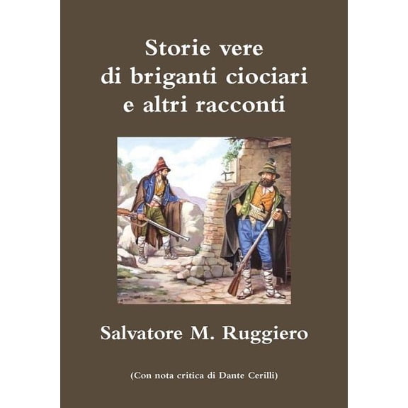 Storie vere di briganti ciociari e altri racconti, (Paperback)