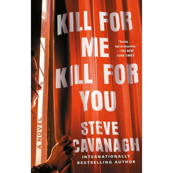 Steve Cavanagh: Kill for Me, Kill for You: A Novel (Paperback)