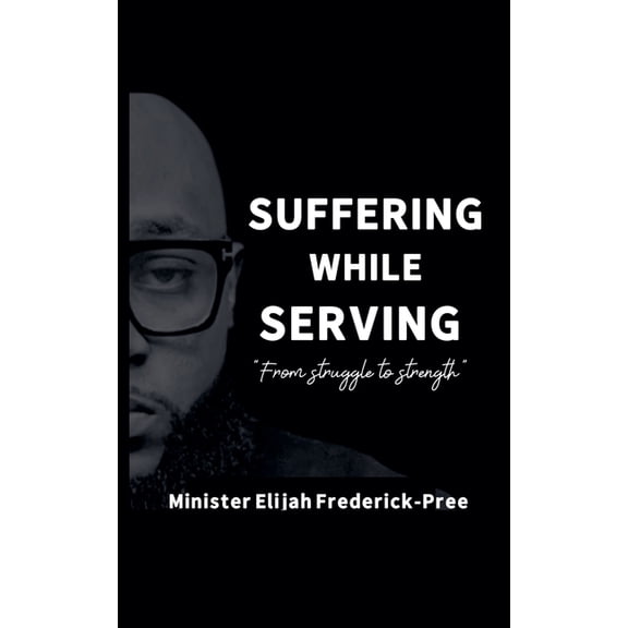 Suffering While Serving, (Paperback)