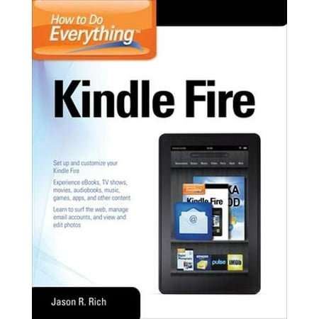 How to Do Everything Kindle Fire, Pre-Owned Paperback 0071793607 9780071793605 Jason Rich