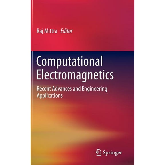 Computational Electromagnetics: Recent Advances and Engineering Applications, (Hardcover)