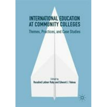 Pre-Owned International Education at Community Colleges: Themes Practices and Case Studies (Hardcover) 1137533358 9781137533357