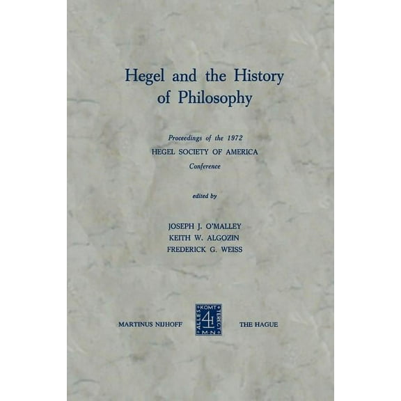 Hegel and the History of Philosophy: Proceedings of the 1972 Hegel Society of America Conference, (Paperback)