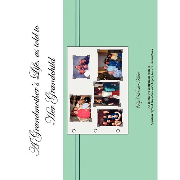 A Grandmother's Life, as Told to Her Grandchild