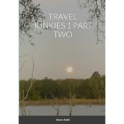Travel Junkies 1 Part Two (Paperback)