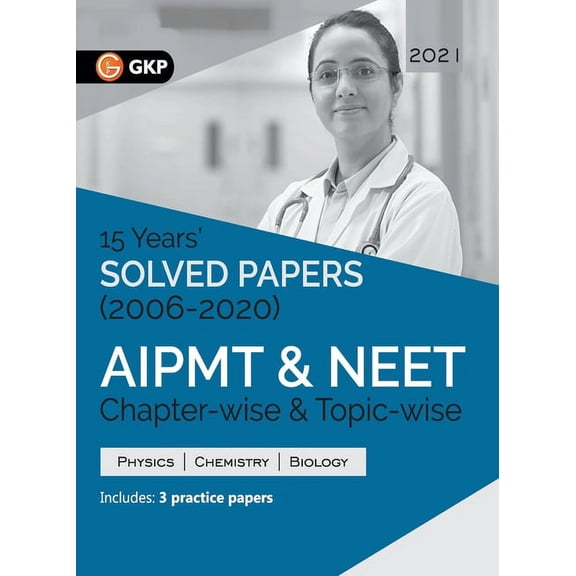AIPMT NEET 2021 Chapter-wise and Topic-wise 15 Years Solved Papers (2006-2020), (Paperback)