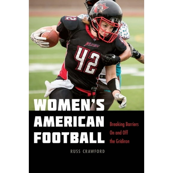 Women's American Football: Breaking Barriers on and Off the Gridiron, (Hardcover)