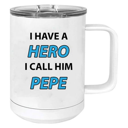 

I Have a Hero I Call Him Pepe Stainless Steel Vacuum Insulated 15 Oz Travel Coffee Mug with Slider Lid White