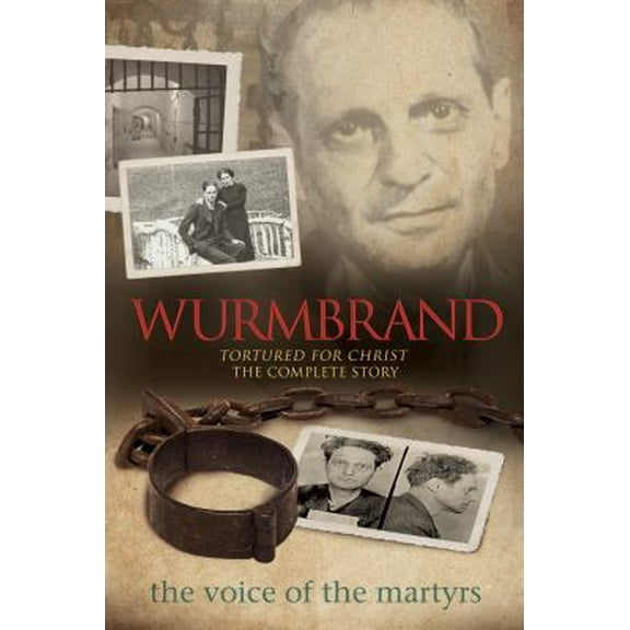Pre-Owned Wurmbrand: Tortured for Christ – The Complete Story (Paperback) 0830775714 9780830775712
