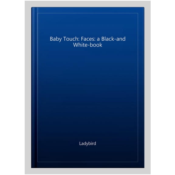 Baby Touch: Faces: A Black-And White-Book