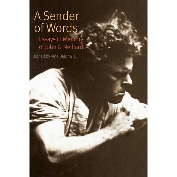 A Sender of Words : Essays in Memory of John G. Neihardt (Paperback)