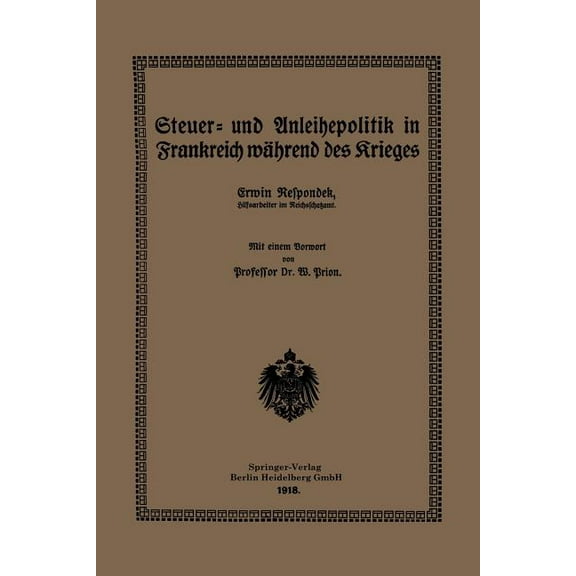 Steuer- Und Anleihepolitik in Frankreich Während Des Krieges, (Paperback)