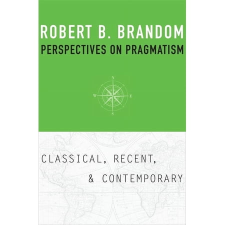 Perspectives on Pragmatism: Classical Recent and Contemporary (Hardcover)