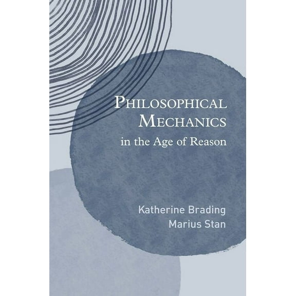 Philosophical Mechanics in the Age of Reason, (Hardcover)