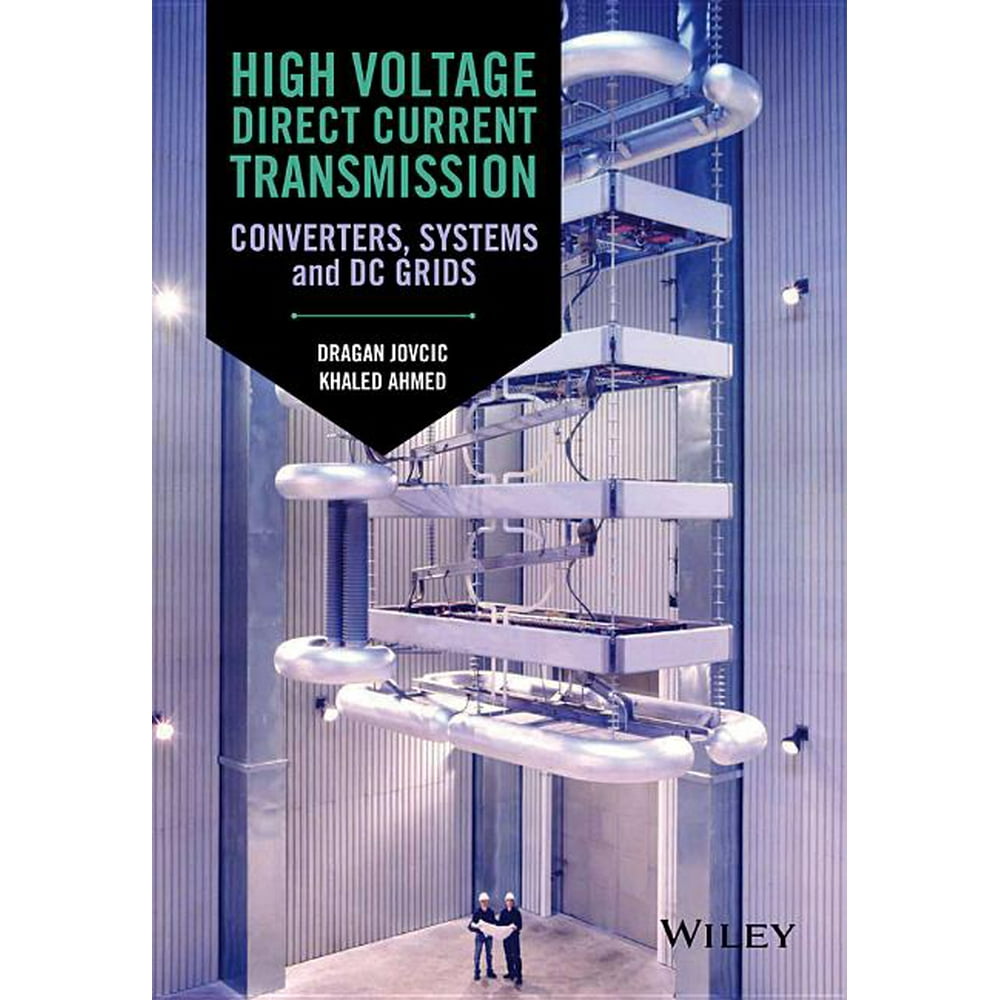 High Voltage Direct Current Transmission Converters, Systems and DC