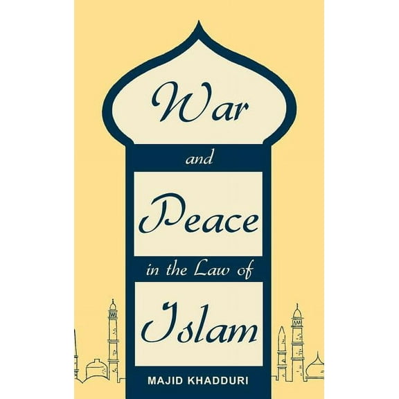 War and Peace in the Law of Islam (Hardcover)