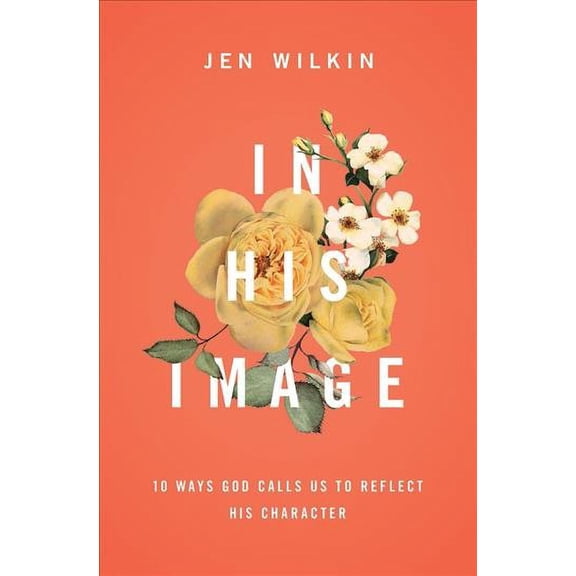 Pre-Owned In His Image: 10 Ways God Calls Us to Reflect His Character (Paperback) 1433549875 9781433549878