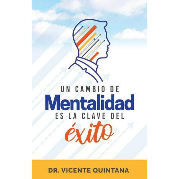 Un cambio de mentalidad es la clave del éxito (Paperback)