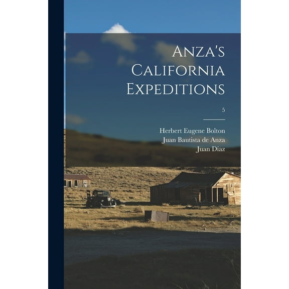 Anza's California Expeditions; 5, (Paperback)