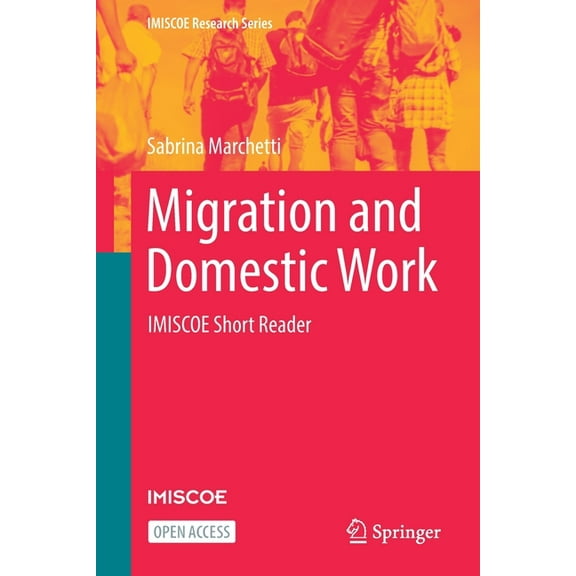 IMISCOE Research Migration and Domestic Work: Imiscoe Short Reader, (Paperback)