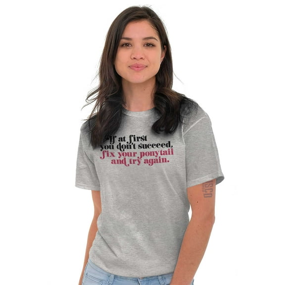 Dont Succeed Fix Ponytail Start Again Women's Graphic T Shirt Tees Brisco Brands S